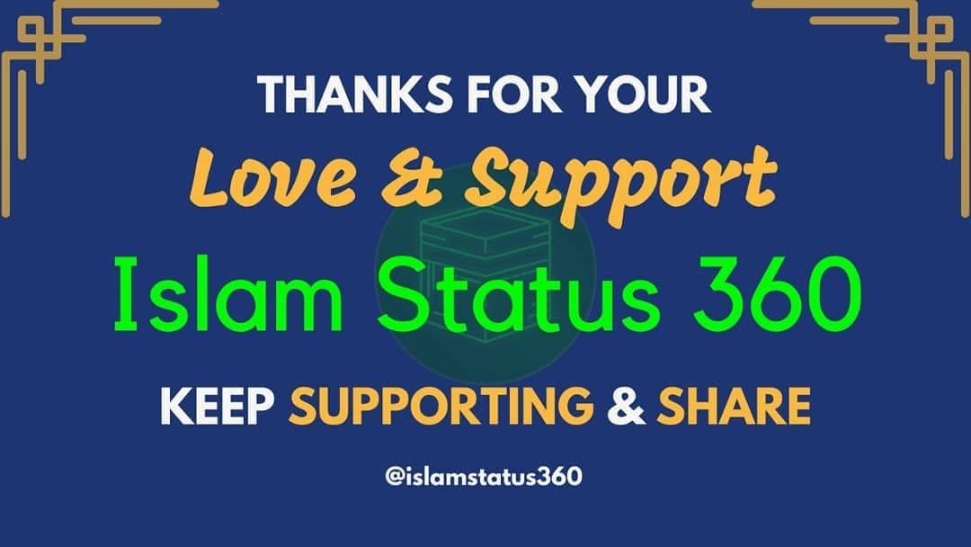 Thanks for your LOVE & SUPPORT #IslamStatus360
